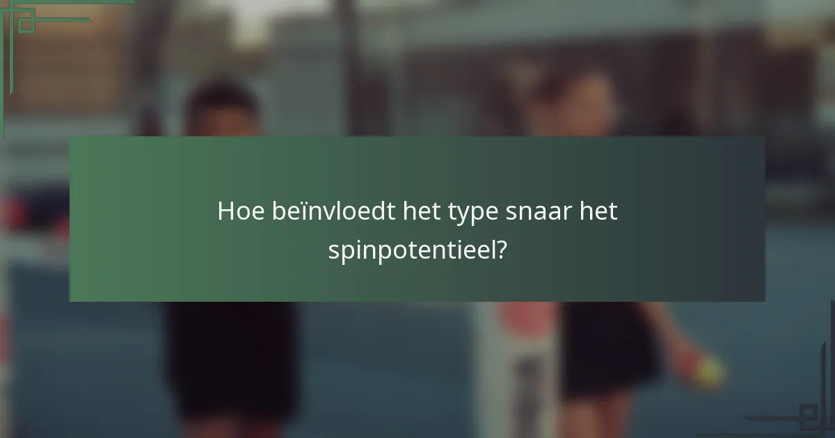 Hoe beïnvloedt het type snaar het spinpotentieel?