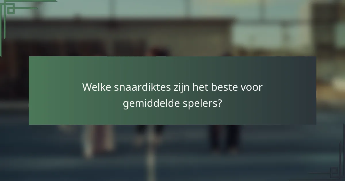 Welke snaardiktes zijn het beste voor gemiddelde spelers?